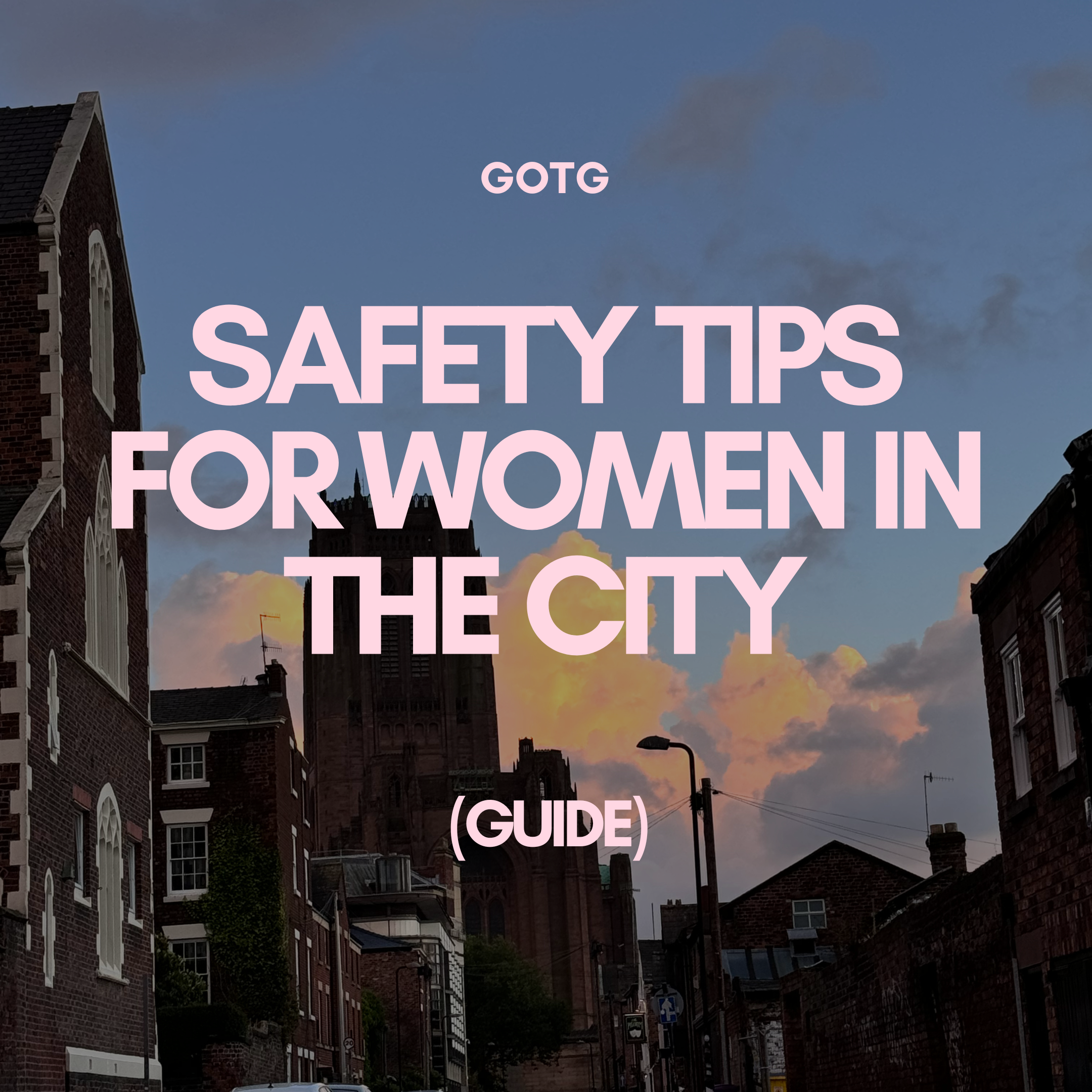 Guide: Safety Tips for Women in the City